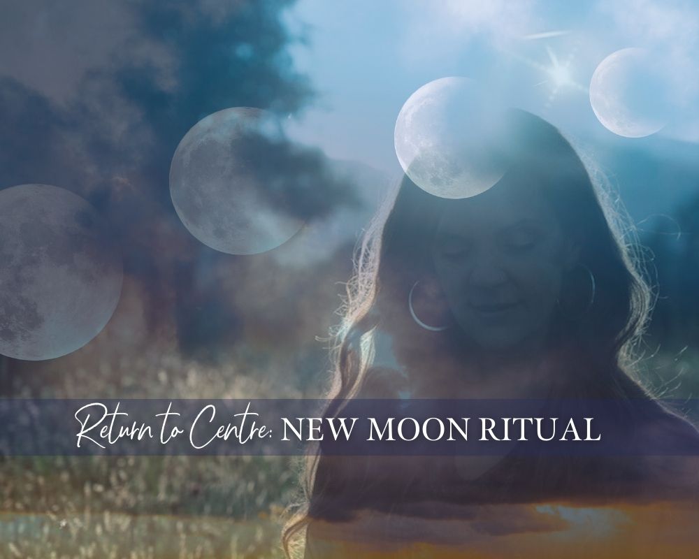 New Moon Ritual: Return to Centre